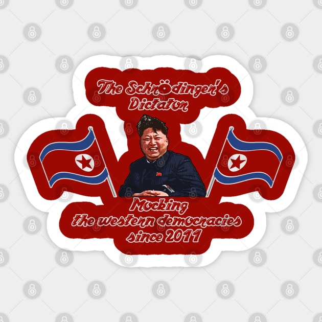 The Schrodinger's Dictator Sticker by rodmendonca